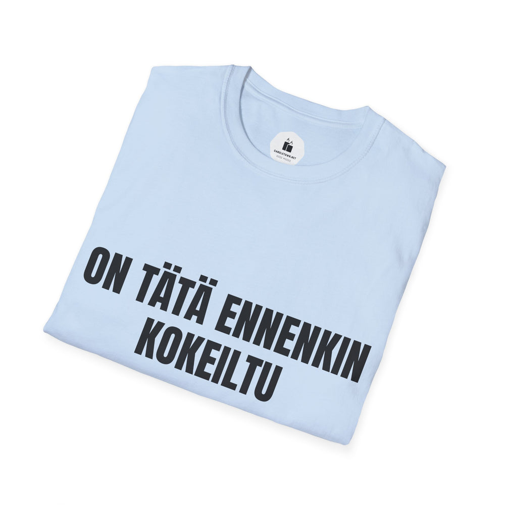 ON TÄTÄ ENNENKIN KOKEILTU – Attitude T-Shirt - candletown.net