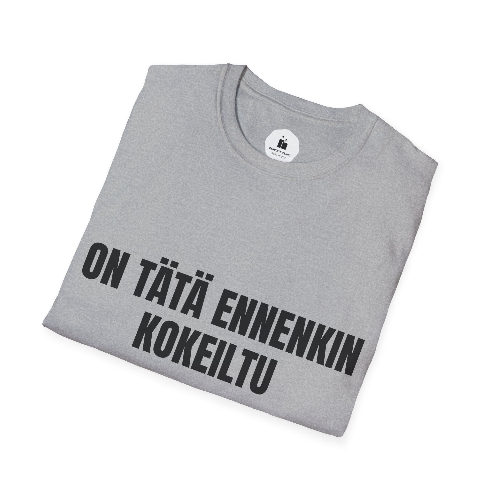 ON TÄTÄ ENNENKIN KOKEILTU – Attitude T-Shirt - candletown.net