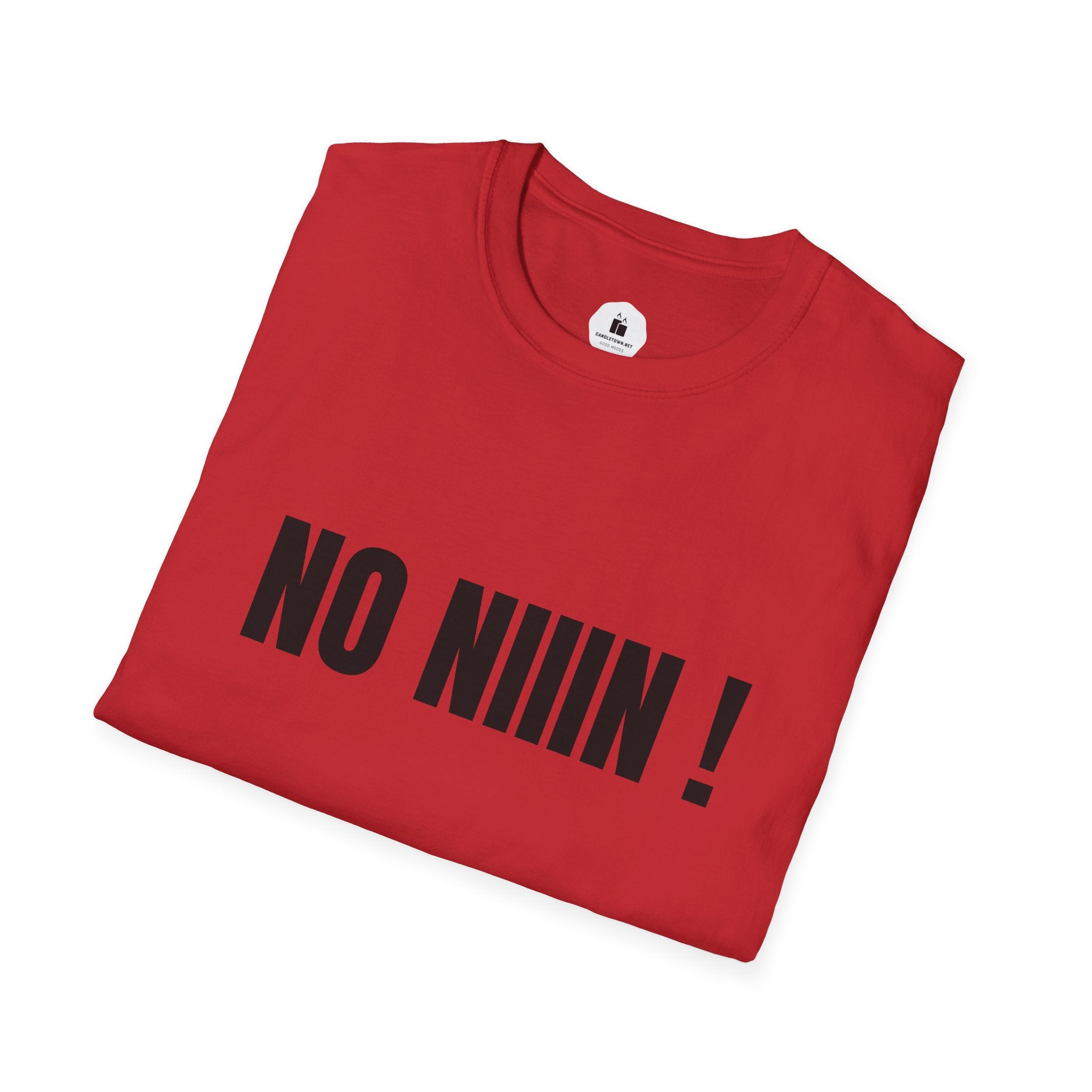 NO NIIIN! – Attitude T-Shirt - candletown.net